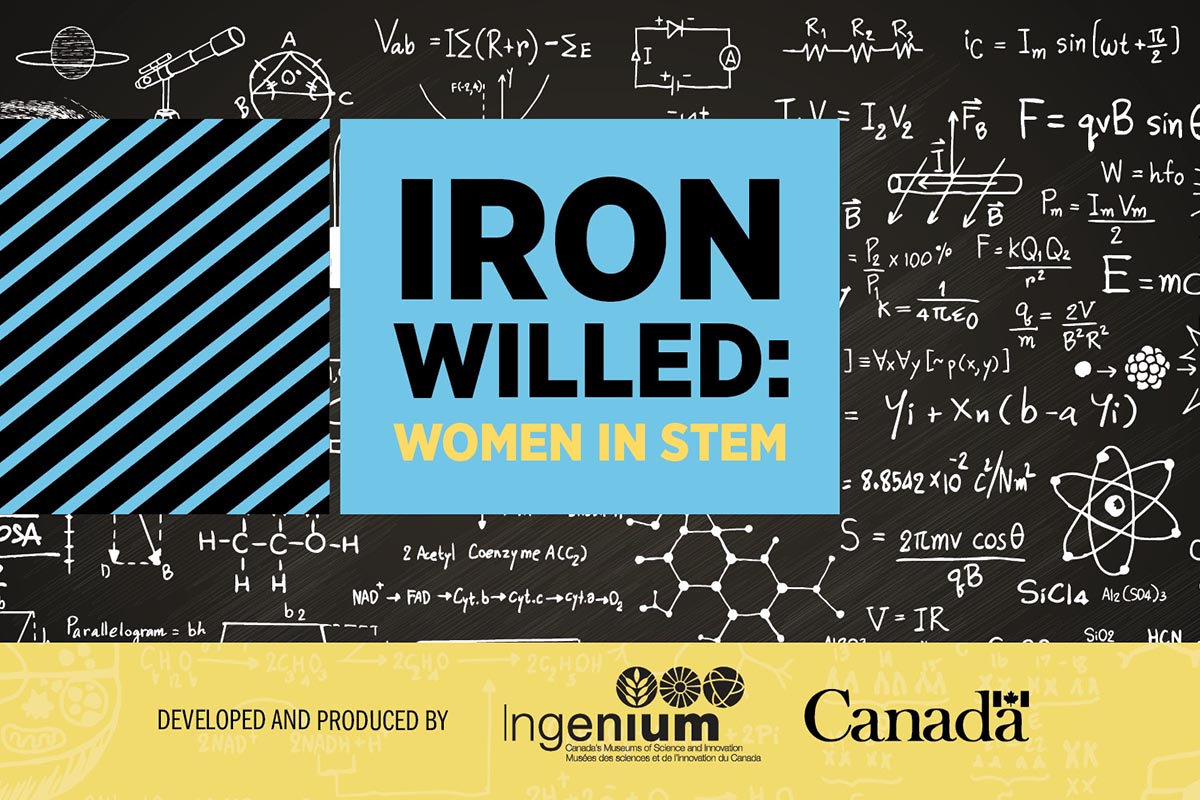 Iron Willed: Women in STEM Exhibit
