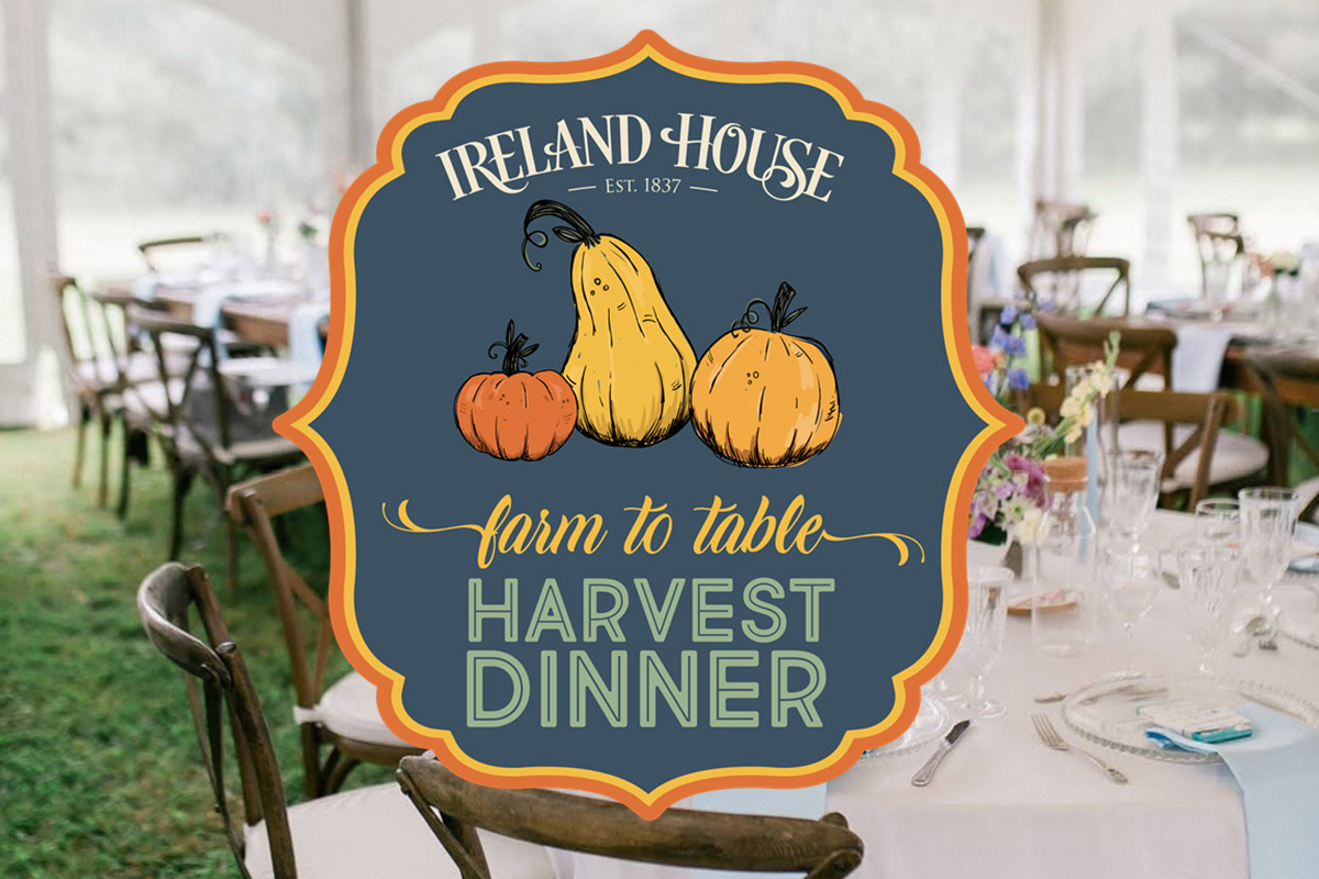 Farm-to-Table: Harvest Dinner Museum Fundraiser at Ireland House.