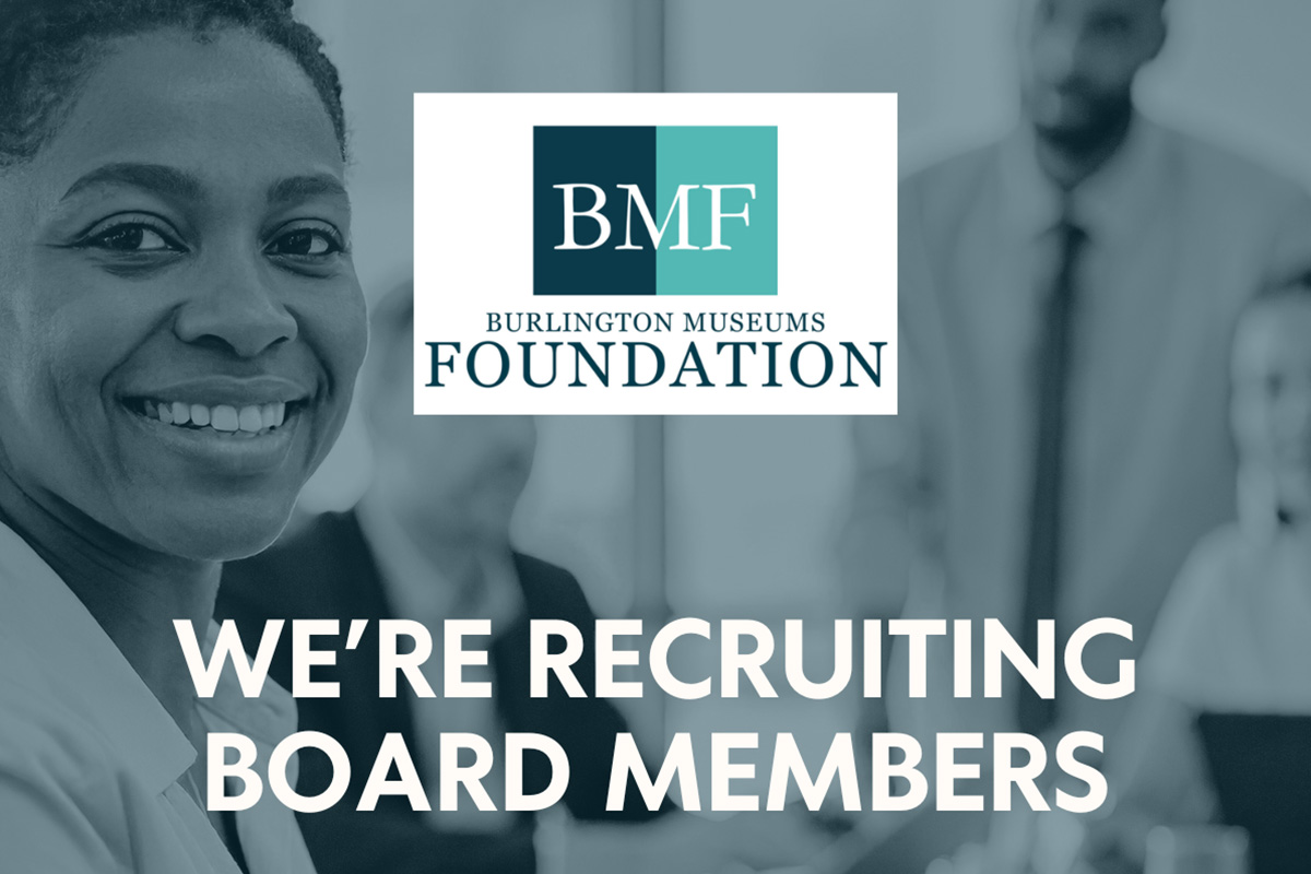 Burlington Museums Foundation recruiting board members